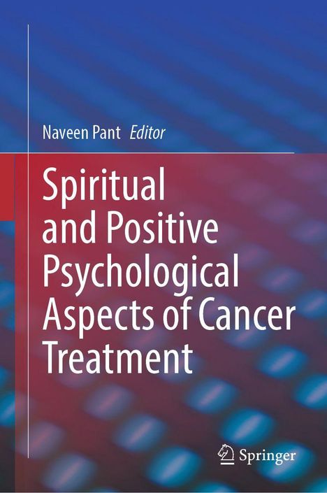 "Spiritual and Positive Psychological Aspects of Cancer Treatment" von Naveen Pant, Editor. Hintergrund in Blau und Rot.