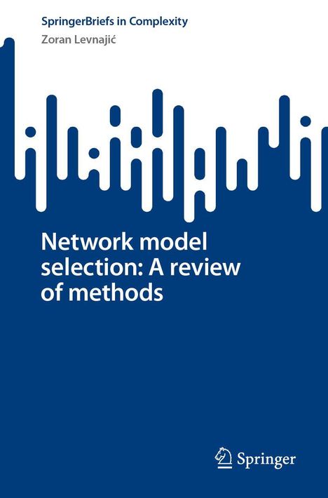 Oben: "SpringerBriefs in Complexity, Zoran Levnajić." Unten: "Network model selection: A review of methods." Blau-weiße Grafik.
