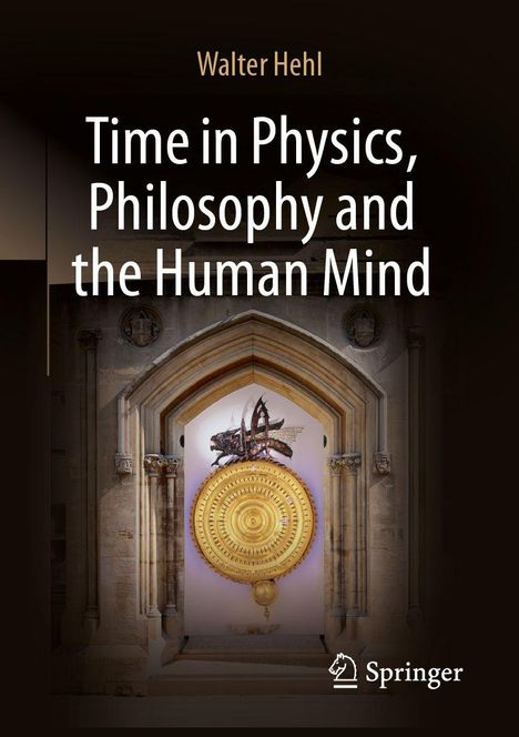 Titel: "Time in Physics, Philosophy and the Human Mind" von Walter Hehl. Ein goldener Kreis mit einer Skulptur oben.