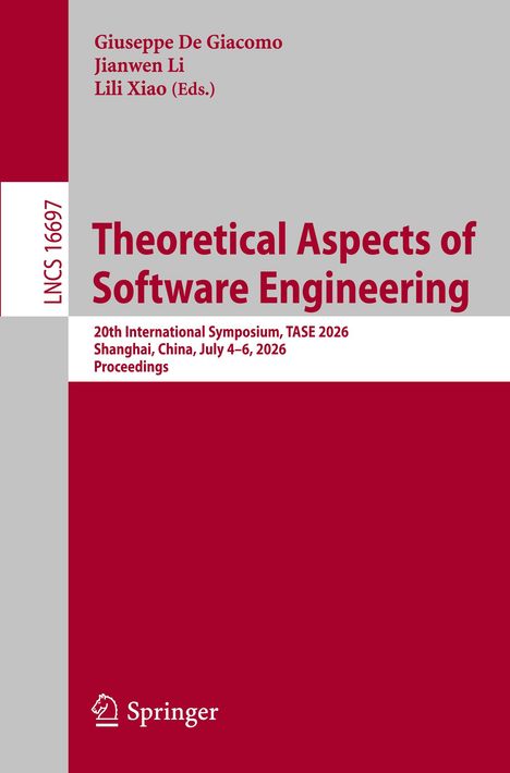 LNCS 16697, "Theoretical Aspects of Software Engineering." Symposium in Shanghai, 4-6 Juli 2026. Verleger Springer.