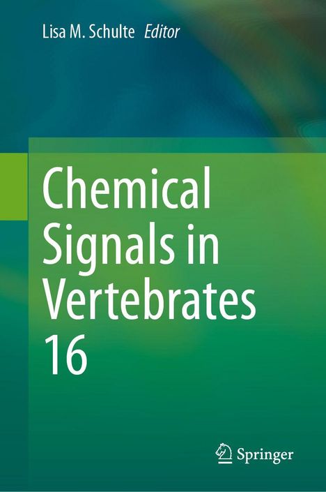 "Chemical Signals in Vertebrates 16", herausgegeben von Lisa M. Schulte. Grüner Hintergrund, Springer-Logo.