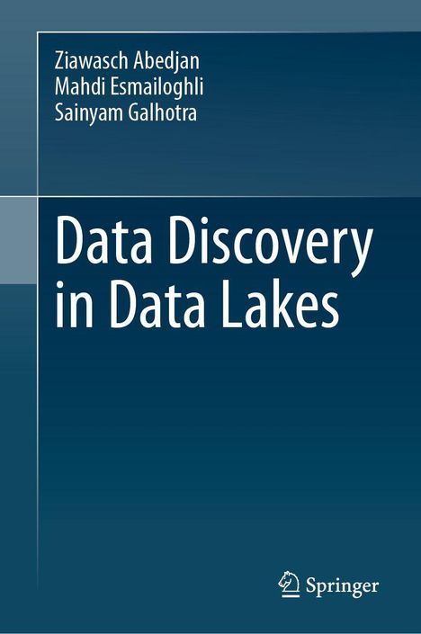 Autoren: Ziawasch Abedjan, Mahdi Esmailoghli, Sainyam Galhotra. Titel: Data Discovery in Data Lakes. Springer-Logo unten.