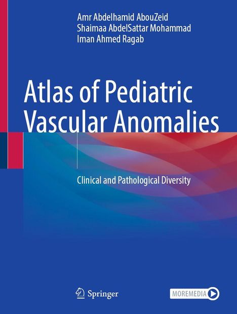 „Atlas of Pediatric Vascular Anomalies“ steht in großen Buchstaben. Oben die Autoren: Amr Abdelhamid AbouZeid u.a. Unten Springer-Logo.