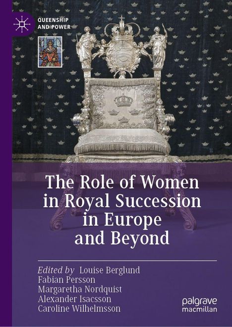 "Queenship and Power", Titel "The Role of Women in Royal Succession in Europe and Beyond", Editor-Namen, edler Thron.