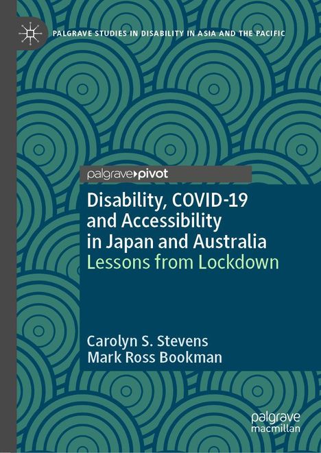 Titel: “Disability, COVID-19 and Accessibility in Japan and Australia: Lessons from Lockdown.” Autoren: Carolyn S. Stevens, Mark Ross Bookman. Buchcover mit Kreismuster.