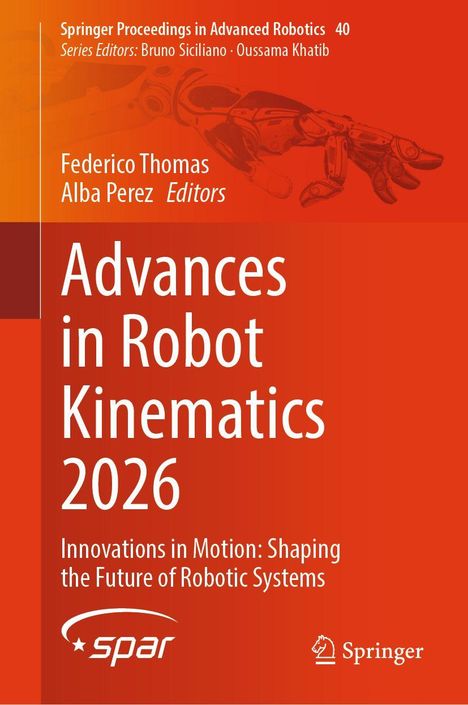 „Advances in Robot Kinematics 2026“. Rotes Cover, abstrakte robotische Hand. Springer und spar Logo unten.
