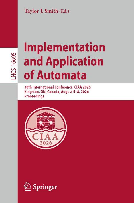 "Implementation and Application of Automata", Konferenz CIAA 2026, Kingston, Kanada. Springer-Logo, rot-graue Gestaltung.