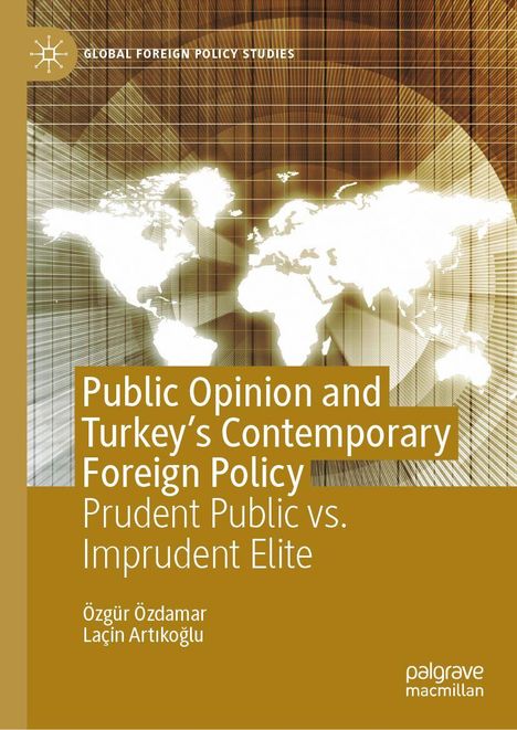 Titel: "Public Opinion and Turkey's Contemporary Foreign Policy". Autoren: Özgür Özdamar, Laçin Artıkoğlu. Weltkarte im Hintergrund.