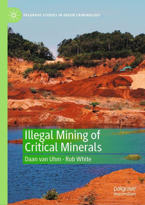 "Illegal Mining of Critical Minerals" von Daan van Uhm und Rob White. Unten ein See, kahle Erde und Bagger im Hintergrund.