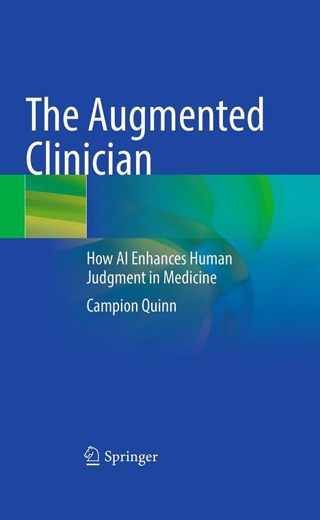 "The Augmented Clinician" und "How AI Enhances Human Judgment in Medicine" von Campion Quinn, blau-grüner Hintergrund, Springer-Logo.