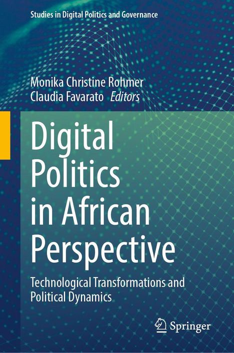 "Digital Politics in African Perspective" auf dunkelgrünem Hintergrund mit Netzstruktur. Autoren: Monika Rohmer, Claudia Favarato.
