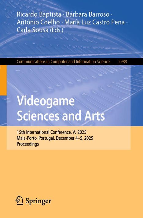 Oben stehen Namen der Herausgeber. Titel: "Videogame Sciences and Arts". Unten Veranstaltungshinweis. Springer-Logo.