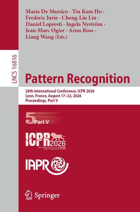LNCS 16816. Herausgeber: De Marsico, Ho, Jurie, Liu, Lopresti, Nyström, Ogier, Ross, Wang. ICPR 2026 Lyon. Logos: ICPR, IAPR, Springer.