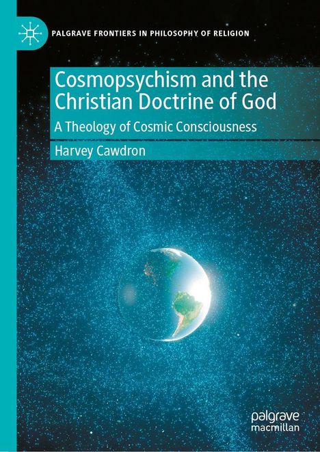 "Cosmopsychism and the Christian Doctrine of God" von Harvey Cawdron. Erde im Weltall, umgeben von blauen Sternen.