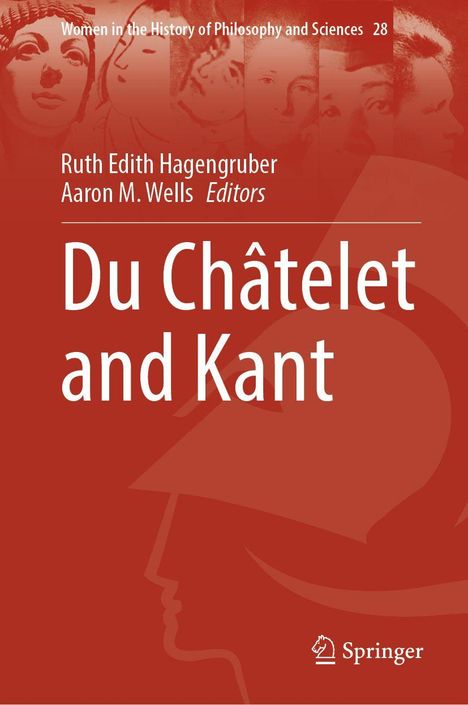 Titel: "Du Châtelet and Kant". Herausgeber: Ruth Edith Hagengruber, Aaron M. Wells. Illustration mit Gesichtern.