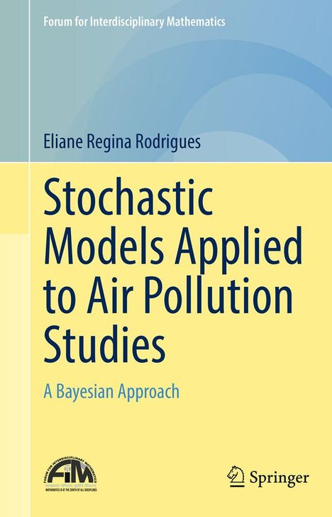 "Stochastic Models Applied to Air Pollution Studies: A Bayesian Approach" in großer, dunkler Schrift. Oben: Eliane Regina Rodrigues. Links oben: Forum for Interdisciplinary Mathematics. Unten zwei Logos.