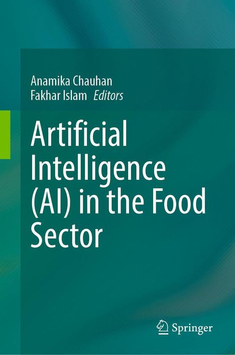 Cover mit Text: "Artificial Intelligence (AI) in the Food Sector", Herausgeber: Anamika Chauhan, Fakhar Islam, Springer-Logo.