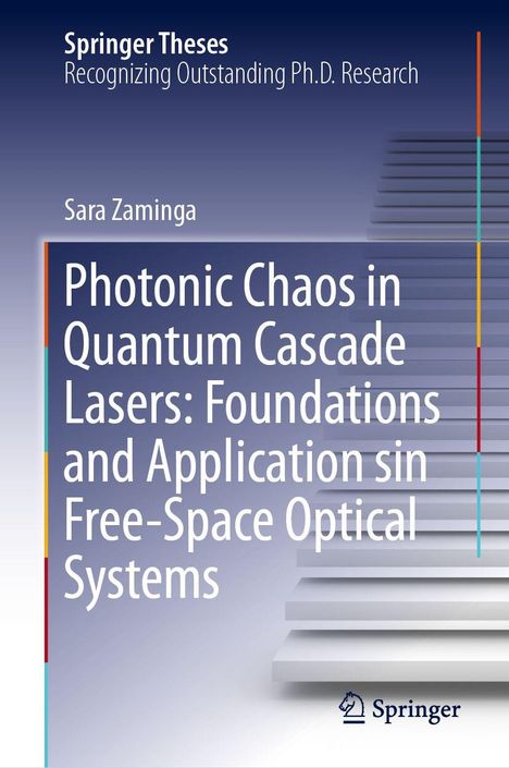 "Photonic Chaos in Quantum Cascade Lasers: Foundations and Applications in Free-Space Optical Systems." Graue Stufen.