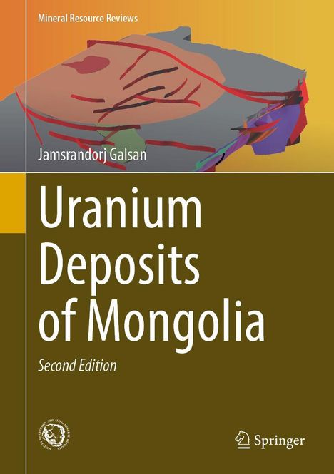 Titel: "Uranium Deposits of Mongolia", zweite Ausgabe. Autor: Jamsrandorj Galsan. Logo und abstrakte Illustration oben.