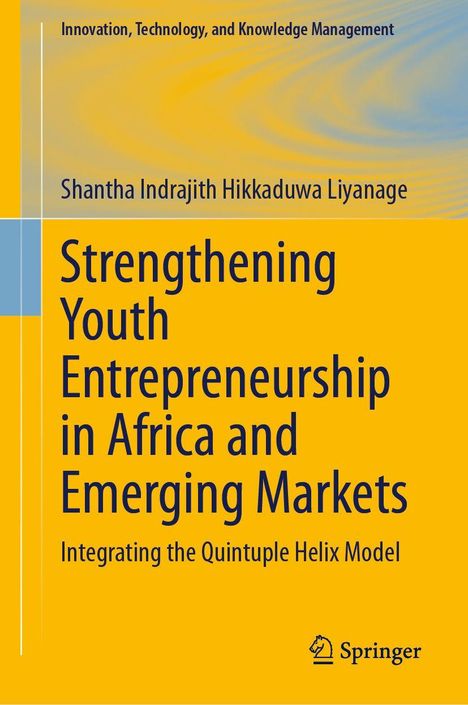 Buchtitel: "Strengthening Youth Entrepreneurship in Africa and Emerging Markets." Autor: Shantha Indrajith Hikkaduwa Liyanage.