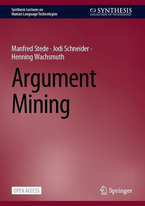„Argument Mining“ von Manfred Stede, Jodi Schneider, Henning Wachsmuth; Synthesis Lectures; roter Hintergrund.