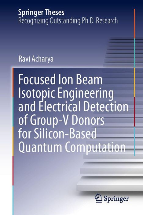 "Springer Theses" oben, Titel "Focused Ion Beam... Quantum Computation", Autor "Ravi Acharya", Springer-Logo unten.