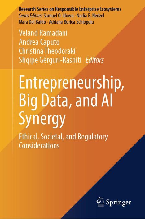Titel: Entrepreneurship, Big Data, and AI Synergy. Autoren: Veland Ramadani, Andrea Caputo, Christina Theodoraki, Shqipe Gërguri-Rashiti. Gelbes Design.