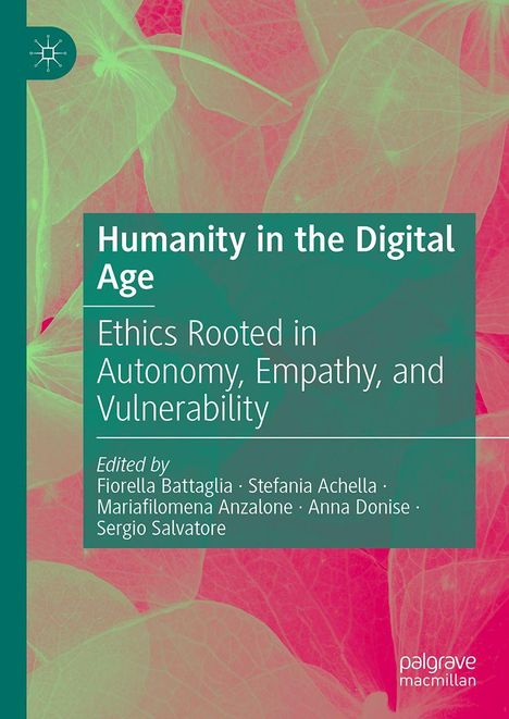 "Humanity in the Digital Age: Ethics Rooted in Autonomy, Empathy, and Vulnerability" steht in weiß auf einem grünen Hintergrund.