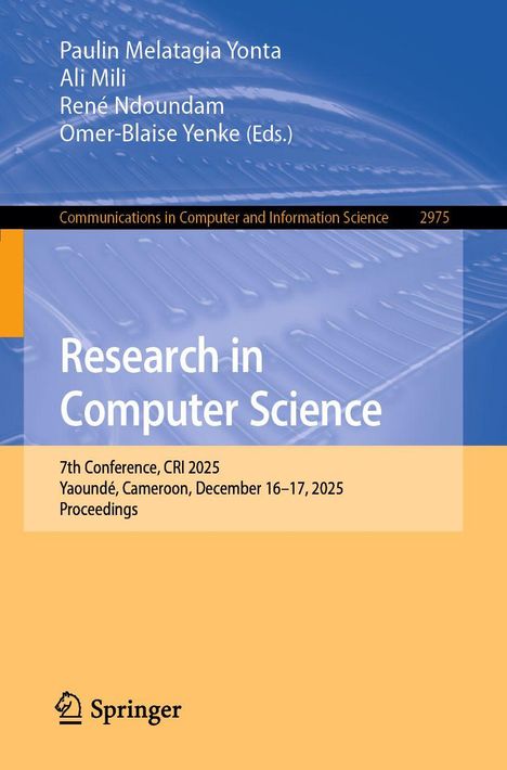 „Research in Computer Science“, 7th Conference, CRI 2025, Yaoundé, Cameroon, December 16–17, 2025. Gelbes und blaues Cover.