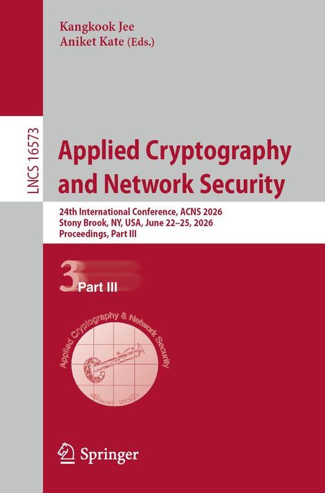 LNCS 16573. "Applied Cryptography and Network Security" von Kangook Jee, Aniket Kate. Springer-Logo unten.