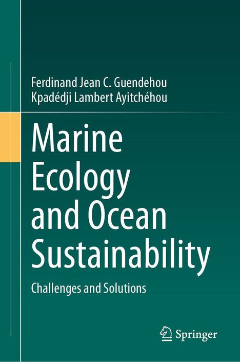 Titel: "Marine Ecology and Ocean Sustainability: Challenges and Solutions". Autoren: Ferdinand Jean C. Guendehou, Kpadédji Lambert Ayitchéh�