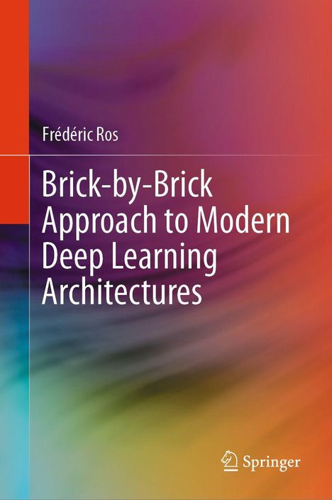 Buchtitel: "Brick-by-Brick Approach to Modern Deep Learning Architectures" von Frédéric Ros, bunter abstrakter Hintergrund.