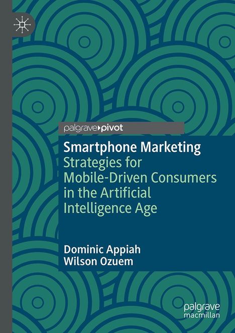 "Smartphone Marketing: Strategies for Mobile-Driven Consumers in the Artificial Intelligence Age." Kreis-Muster.