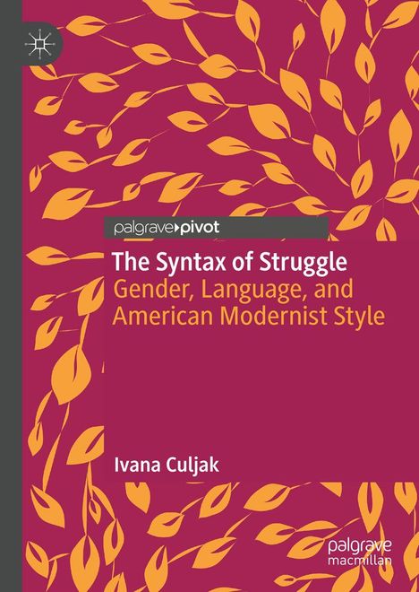 Buchtitel: "The Syntax of Struggle: Gender, Language, and American Modernist Style". Autor: Ivana Culjak. 

Karmesines Laubmuster.