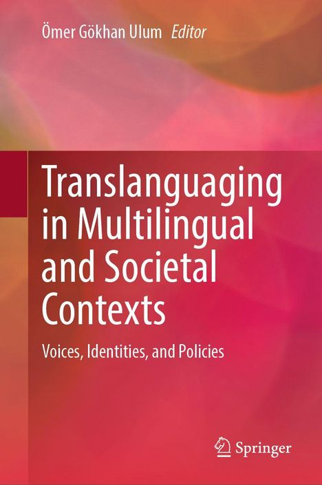 Text: "Ömer Gökhan Ulum Editor. Translanguaging in Multilingual and Societal Contexts. Voices, Identities, and Policies. Springer." Abstrakte Farbübergänge in Rot und Orange. Logo unten rechts.