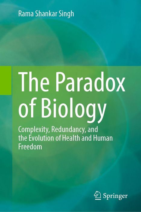 „The Paradox of Biology.“ Autor: Rama Shankar Singh. Grüner Hintergrund, Springer-Logo unten rechts.