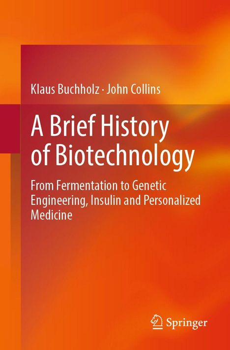 Titel: "A Brief History of Biotechnology". Autoren: Klaus Buchholz, John Collins. Hintergrund: Orangefarbener Verlauf. Springer-Logo unten.