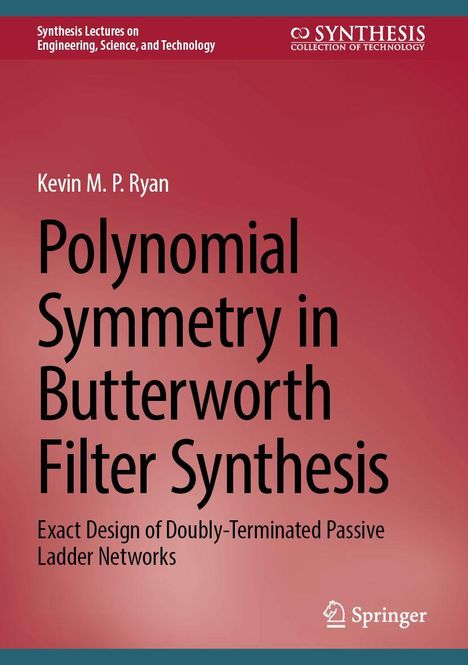Eine Buchabdeckung mit dem Titel: "Polynomial Symmetry in Butterworth Filter Synthesis" von Kevin M. P. Ryan.