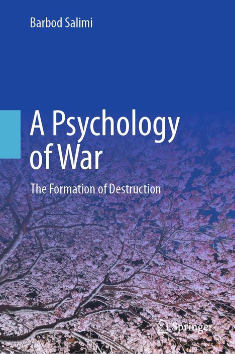 Barbod Salimi: A Psychology of War, The Formation of Destruction. Darunter ein blühender Baum vor blauem Hintergrund.