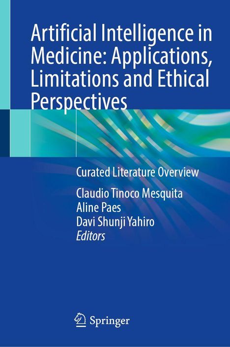 Titel: Artificial Intelligence in Medicine. Autoren: Claudio Tinoco Mesquita, Aline Paes, Davi Shunji Yahiro. Springer-Logo.