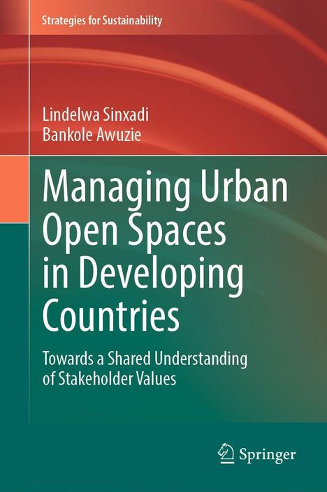 Text: "Strategies for Sustainability", "Lindelwa Sinxadi, Bankole Awuzie", "Managing Urban Open Spaces in Developing Countries", "Towards a Shared Understanding of Stakeholder Values". Farben: Rottöne, grüner Bereich. Springer-Logo rechts.