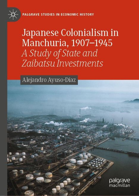 "Japanese Colonialism in Manchuria, 1907–1945" von Alejandro Ayuso-Díaz. Industrielandschaft am Wasser.