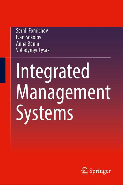 Serhii Fomichov, Ivan Sokolov, Anna Banin, Volodymyr Lysak. "Integrated Management Systems." Springer-Logo unten.
