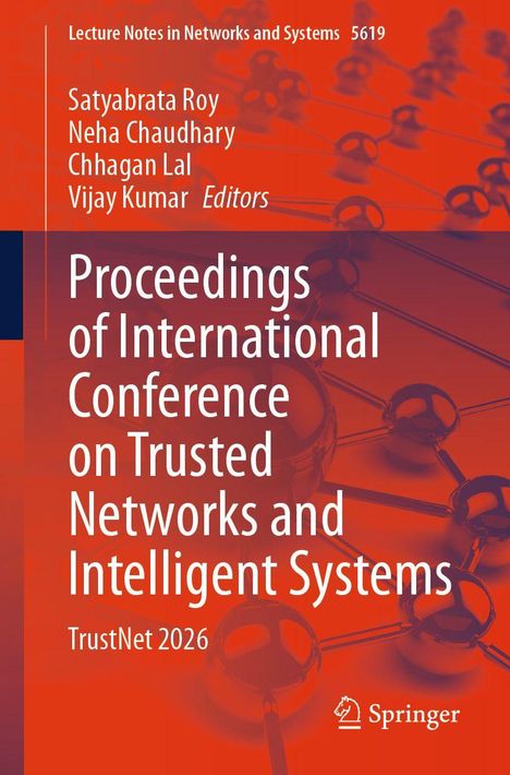 "Proceedings of International Conference on Trusted Networks and Intelligent Systems. TrustNet 2026. Autoren: Satyabrata Roy, Neha Chaudhary, Chhagan Lal, Vijay Kumar. Springer-Logo unten rechts."