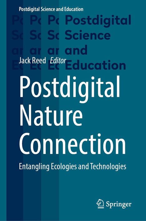 Titel: "Postdigital Nature Connection". Untertitel: "Entangling Ecologies and Technologies". Editor: Jack Reed. Unten rechts ein Springer-Logo.