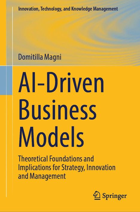 AI-Driven Business Models von Domitilla Magni. Gelber Hintergrund mit blauem Text. Verleger-Logo unten.