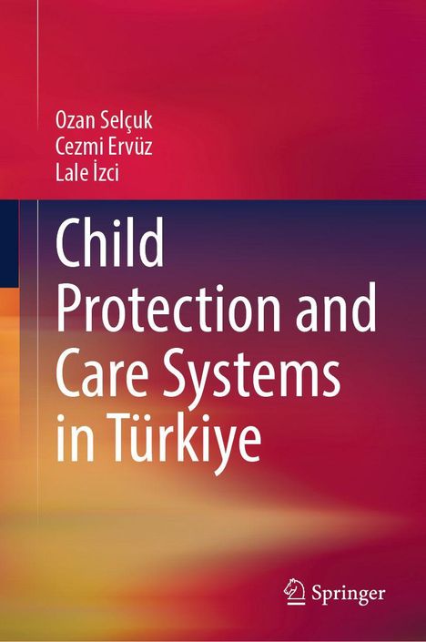 Text: "Child Protection and Care Systems in Türkiye" von Ozan Selçuk, Cezmi Ervüz, Lale İzci. Hintergrund: Farbverlauf.