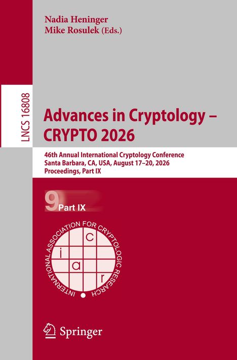 Ein Buchcover mit den Titeln "Advances in Cryptology - CRYPTO 2026" und "Part IX", sowie dem Logo der "International Association for Cryptologic Research".