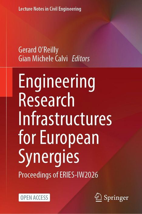 "Engineering Research Infrastructures for European Synergies", Herausgeber: Gerard O'Reilly, Gian Michele Calvi. Rotes Design.