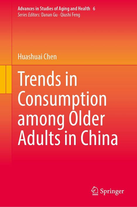Titel: Trends in Consumption among Older Adults in China. Autor: Huashuai Chen. Herausgeber: Springer. Rote Farbverläufe.